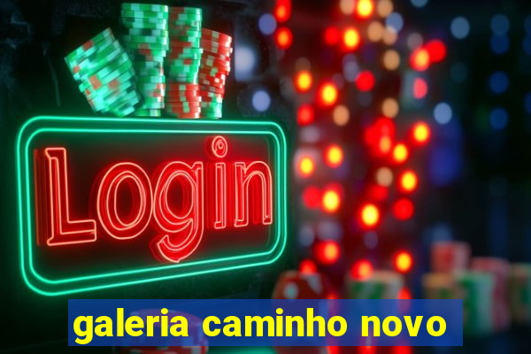 galeria caminho novo